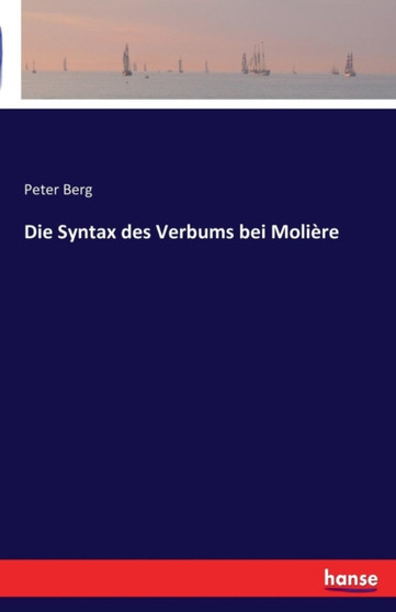 Die Syntax Des Verbums Bei Moliere