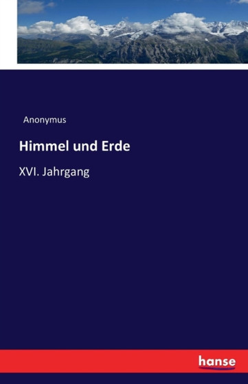 Himmel und Erde : XVI. Jahrgang