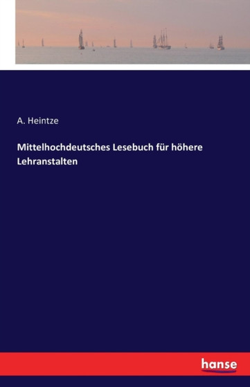 Mittelhochdeutsches Lesebuch Fur Hoehere Lehranstalten