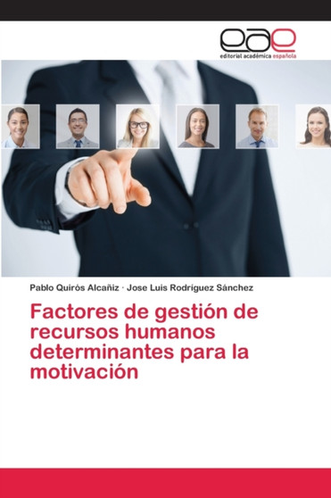Factores de gestion de recursos humanos determinantes para la motivacion