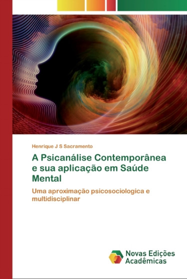 A Psicanalise Contemporanea e sua aplicacao em Saude Mental