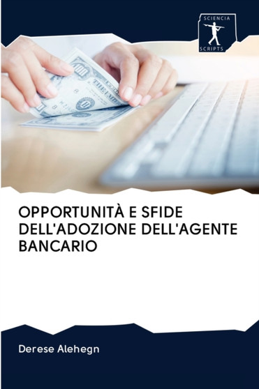 Opportunita E Sfide Dell'adozione Dell'agente Bancario