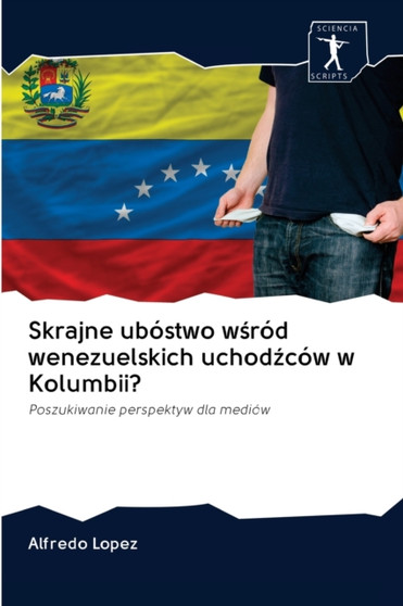 Skrajne ubostwo wśrod wenezuelskich uchodźcow w Kolumbii?