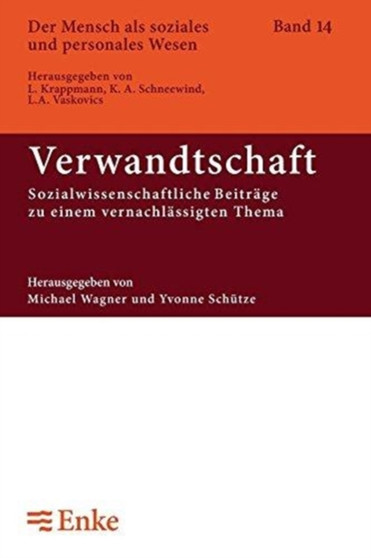 Verwandtschaft : Sozialwissenschaftliche Beitrage Zu Einem Vernachlassigten Thema : 14
