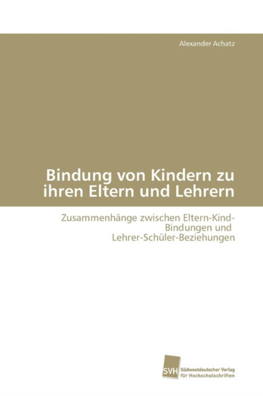 Bindung von Kindern zu ihren Eltern und Lehrern