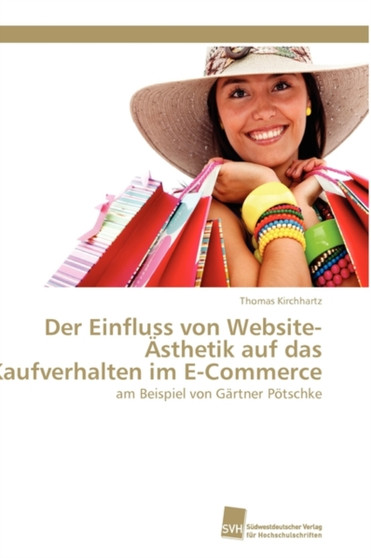 Der Einfluss Von Website-Asthetik Auf Das Kaufverhalten Im E-Commerce Der Einfluss Von Website-Asthetik Auf Das Kaufverhalten Im E-Commerce