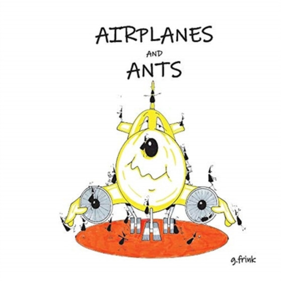 Airplanes and Ants by Gary Frink - Hardback