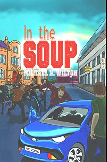 In The Soup : Premium Hardcover Edition by Michael N Wilton - Hardback