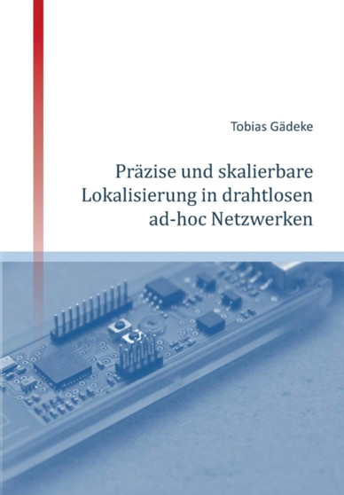 Prazise Und Skalierbare Lokalisierung in Drahtlosen Ad-Hoc Netzwerken