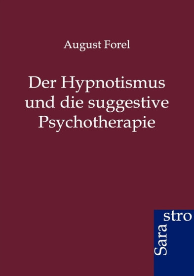 Der Hypnotismus Und Die Suggestive Psychotherapie