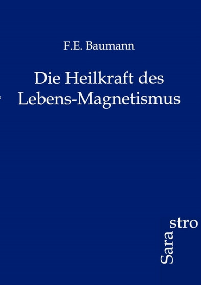 Die Heilkraft Des Lebens-Magnetismus