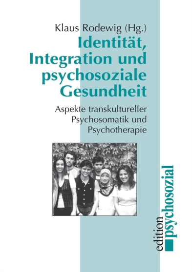 Identitat, Integration Und Psychosoziale Gesundheit