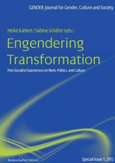 Engendering Transformation : Post-socialist Experiences on Work, Politics, and Culture : 1