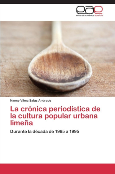 La cronica periodistica de la cultura popular urbana limena