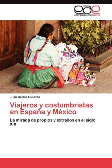Viajeros y costumbristas en Espana y Mexico