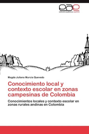 Conocimiento local y contexto escolar en zonas campesinas de Colombia