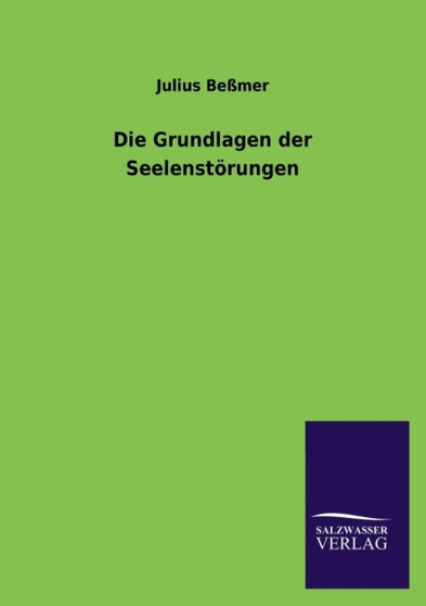 Die Grundlagen Der Seelenstorungen Die Grundlagen Der Seelenstorungen