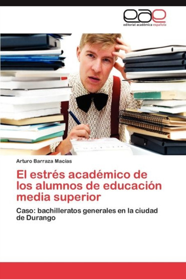 El estres academico de los alumnos de educacion media superior