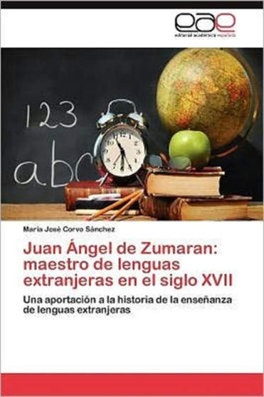 Juan Angel de Zumaran : maestro de lenguas extranjeras en el siglo XVII