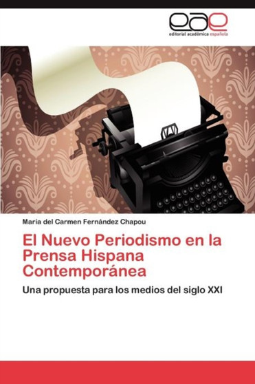 El Nuevo Periodismo en la Prensa Hispana Contemporanea