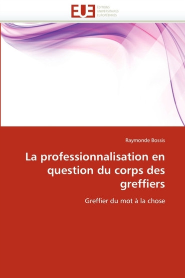 La Professionnalisation En Question Du Corps Des Greffiers