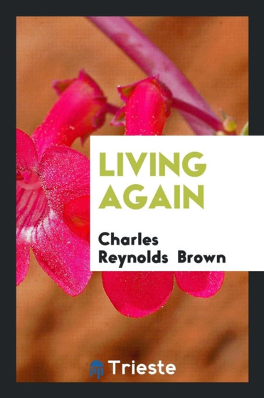 Living Again by Charles Reynolds Brown - Paperback