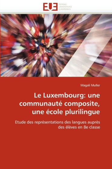 Le Luxembourg : Une Communaut Composite, Une cole Plurilingue