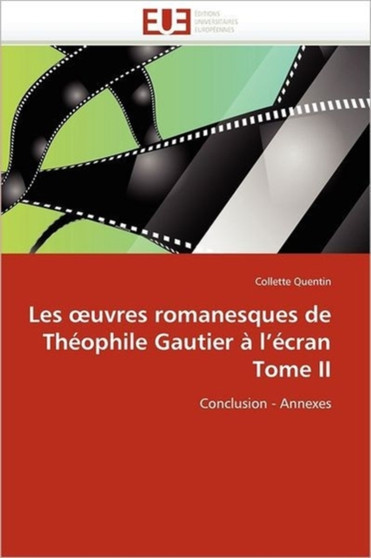 Les Uvres Romanesques de Th ophile Gautier l'' cran Tome II