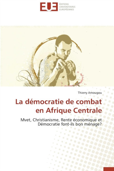 La D mocratie de Combat En Afrique Centrale