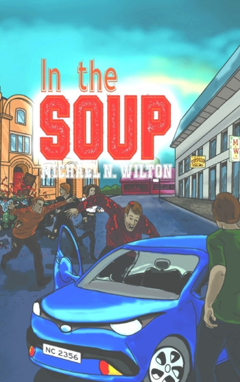 In The Soup : Large Print Hardcover Edition by Michael N Wilton - Hardback
