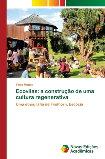 Ecovilas : a construcao de uma cultura regenerativa