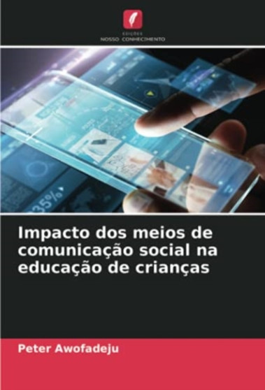Impacto dos meios de comunicacao social na educacao de criancas