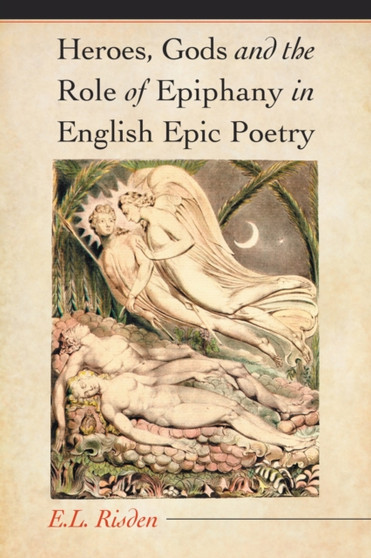Heroes, Gods and the Role of Epiphany in English Epic Poetry