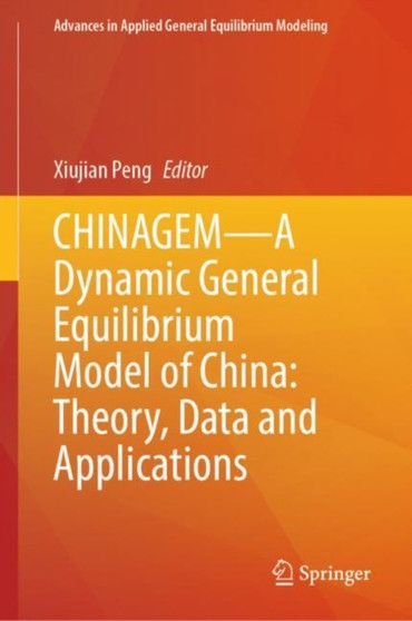 CHINAGEM???A Dynamic General Equilibrium Model of China: Theory, Data and Applications