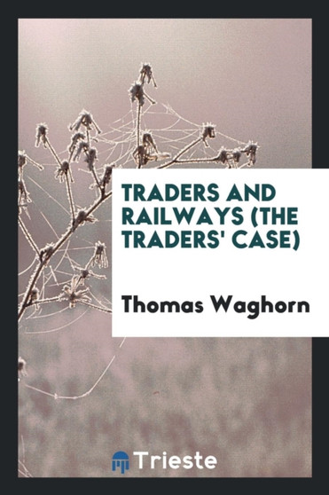 Traders and Railways (the Traders' Case) by Thomas Waghorn - Paperback