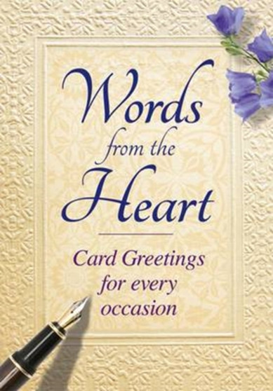 Words from the Heart : Card Greetings for Every Occasion