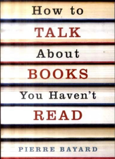 How to Talk About Books You Haven't Read