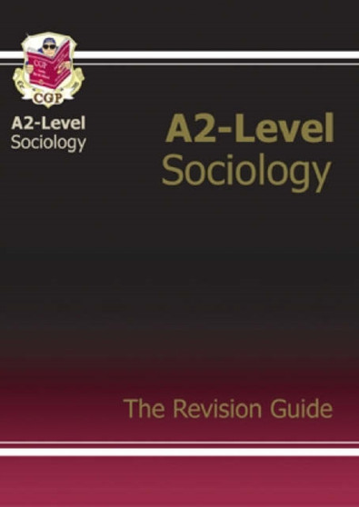 A2 Level Sociology : Revision Guide