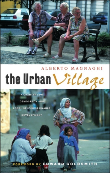 The Urban Village : A Charter for Democracy and Local Self-Sustainable Development