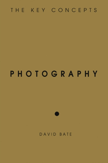 Photography : The Key Concepts