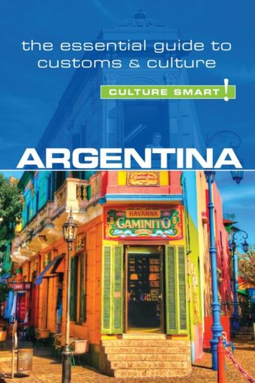 Argentina - Culture Smart! : The Essential Guide to Customs & Culture