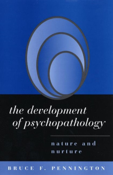 The Development of Psychopathology : Nature and Nurture