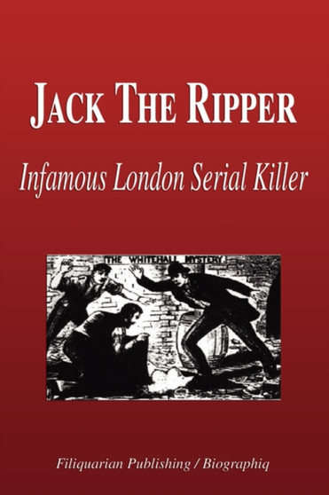 Jack the Ripper - Infamous London Serial Killer (Biography)