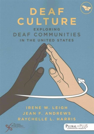 Deaf Culture : Exploring Deaf Communities in the United States