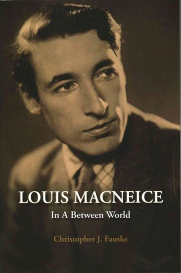 Louis MacNeice : In a Between World