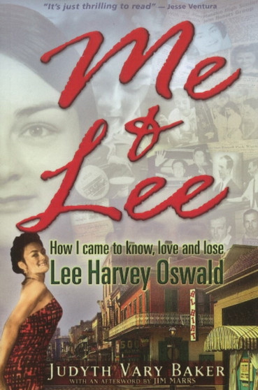Me & Lee : How I Came to Know, Love and Lose Lee Harvey Oswald