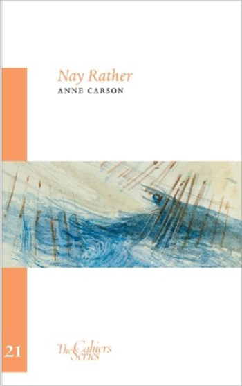 Nay Rather : The Cahier Series 21