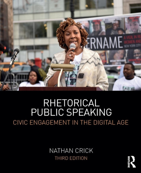 Rhetorical Public Speaking : Civic Engagement in the Digital Age