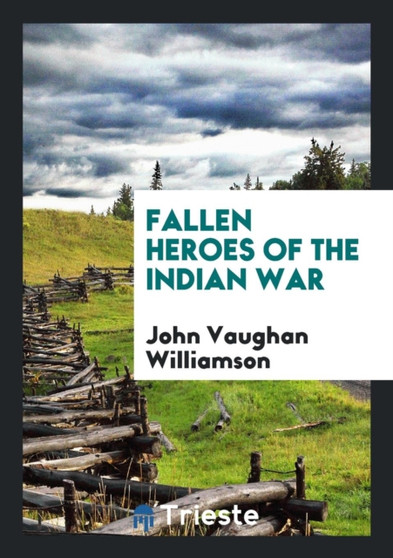 Fallen Heroes of the Indian War by John Vaughan Williamson - Paperback