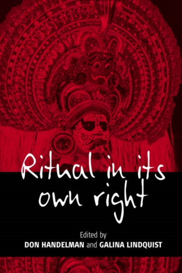 Ritual in Its Own Right : Exploring the Dynamics of Transformation